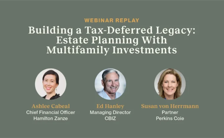 Webinar Replay – Building a Tax-Deferred Legacy: Estate Planning with Multifamily Investing